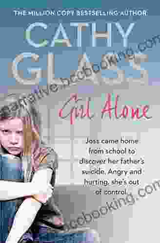 Girl Alone: Joss Came Home From School To Discover Her Father S Suicide Angry And Hurting She S Out Of Control