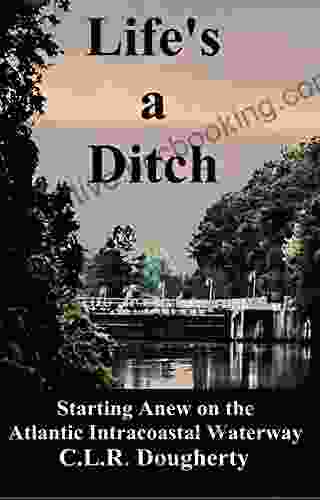 Life S A Ditch: Starting Anew On The Atlantic Intracoastal Waterway