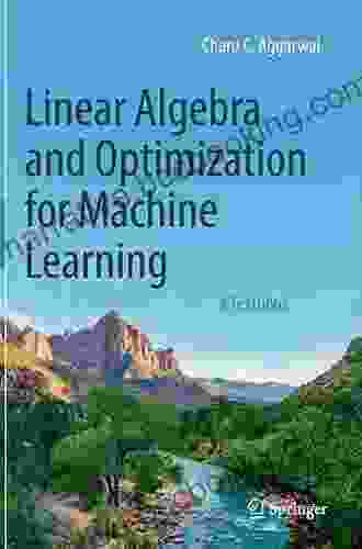 Linear Algebra And Optimization For Machine Learning: A Textbook