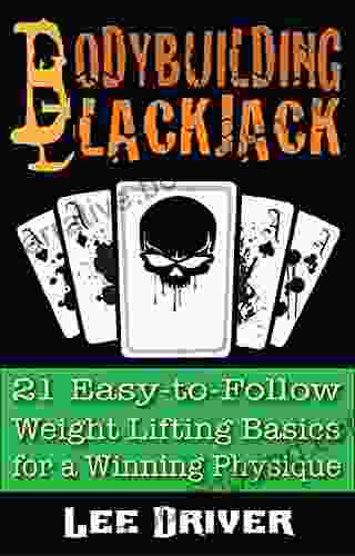Bodybuilding Blackjack: 21 Easy To Follow Weight Lifting Basics For A Winning Physique