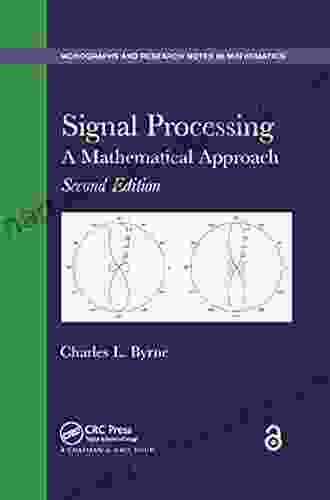 Signal Processing: A Mathematical Approach Second Edition (Chapman Hall/CRC Monographs And Research Notes In Mathematics 5)
