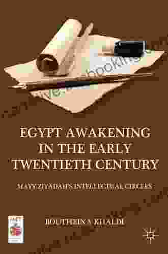 Egypt Awakening In The Early Twentieth Century: Mayy Ziyadah S Intellectual Circles (Middle East Today)