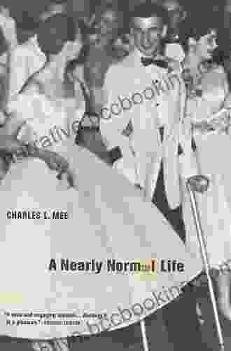A Nearly Normal Life Charles L Mee
