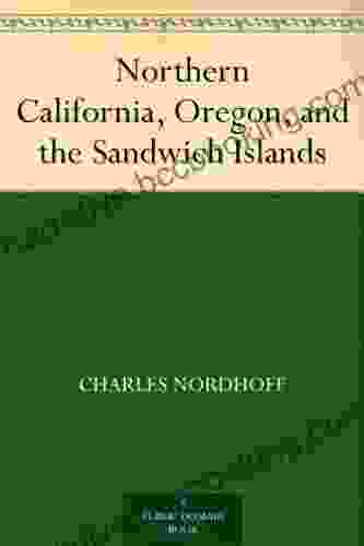 Northern California Oregon And The Sandwich Islands