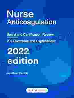 Nurse Anticoagulation: Board And Certification Review