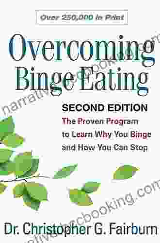 Overcoming Binge Eating Second Edition: The Proven Program To Learn Why You Binge And How You Can Stop
