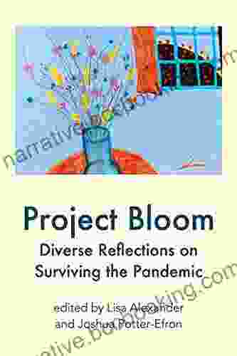 Project Bloom: Diverse Reflections On Surviving The Pandemic