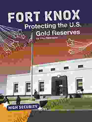 Fort Knox: Protecting The U S Gold Reserves (High Security)