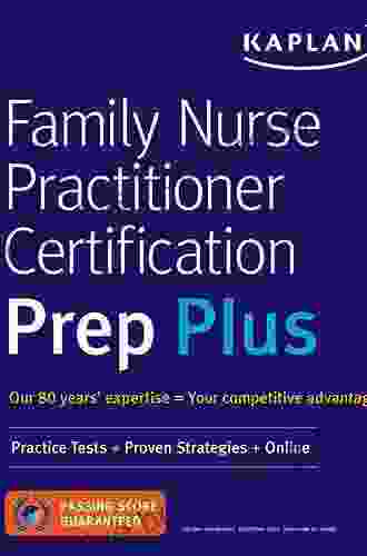 Family Nurse Practitioner Certification Prep Plus: Proven Strategies + Content Review + Online Practice (Kaplan Test Prep)