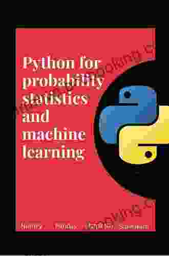 Python For Probability Statistics And Machine Learning
