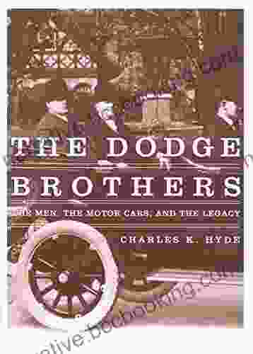 The Dodge Brothers: The Men The Motor Cars And The Legacy (Great Lakes Series)