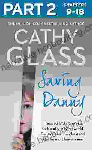 Saving Danny: Part 2 Of 3 Cathy Glass