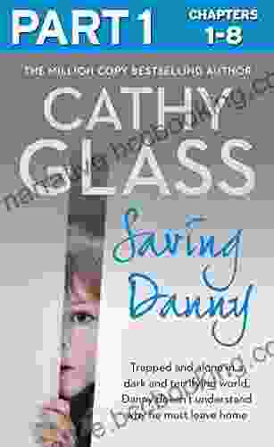 Saving Danny: Part 1 Of 3 Cathy Glass