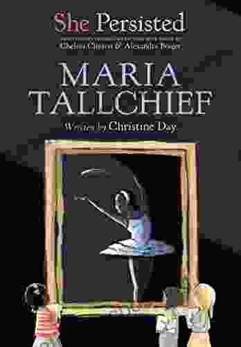 She Persisted: Maria Tallchief Christine Day