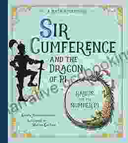 Sir Cumference And The Dragon Of Pi