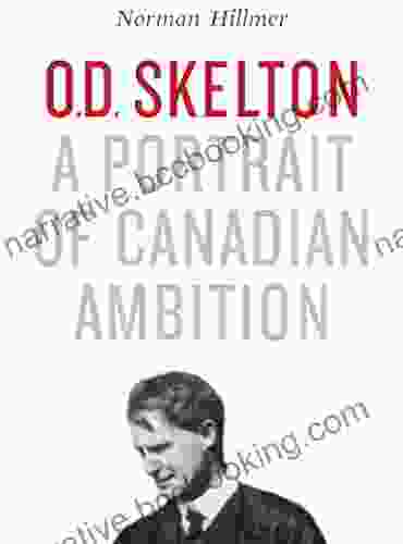 O D Skelton: A Portrait Of Canadian Ambition
