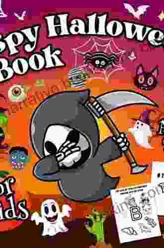 I Spy Halloween For Kids Ages 3 5: Guessing Game From A To Z For Kids Preschoolers Toddlers To Celebrate Halloween