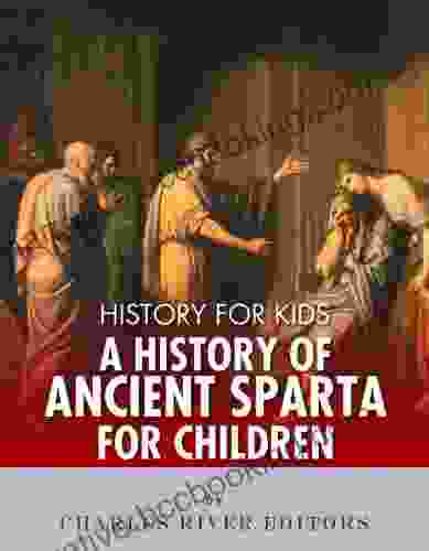 History For Kids: A History Of Ancient Sparta For Children