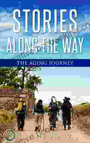 Stories Along The Way: The Aging Journey