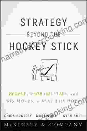 Strategy Beyond The Hockey Stick: People Probabilities And Big Moves To Beat The Odds