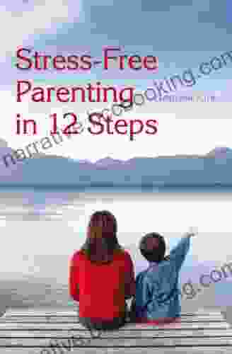 Stress Free Parenting In 12 Steps Christiane Kutik