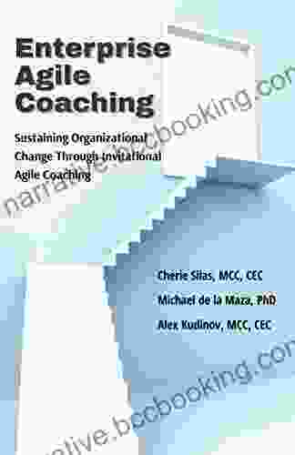Enterprise Agile Coaching: Sustaining Organizational Change Through Invitational Agile Coaching