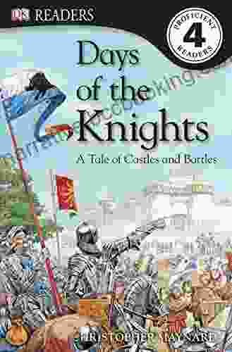 DK Readers L4: Days Of The Knights: A Tale Of Castles And Battles (DK Readers Level 4)