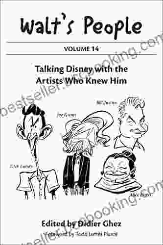 Walt S People: Volume 22: Talking Disney With The Artists Who Knew Him