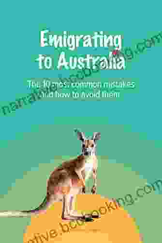 Emigrating To Australia: The 10 Most Common Mistakes And How To Avoid Them