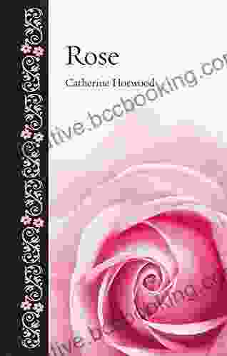 Rose (Botanical) Catherine Horwood