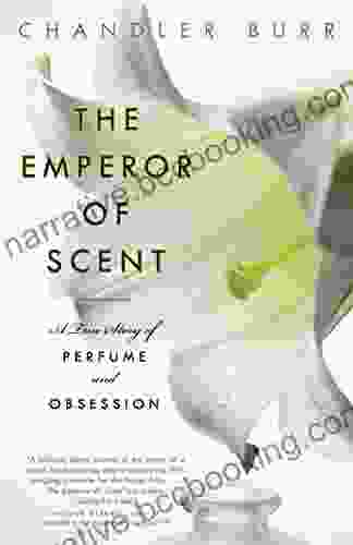 The Emperor Of Scent: A Story Of Perfume Obsession And The Last Mystery Of The Senses