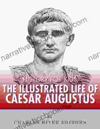 History For Kids: The Illustrated Life Of Caesar Augustus