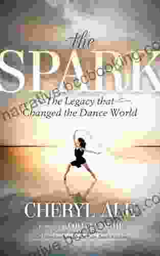 The Spark: The Legacy That Changed The Dance World