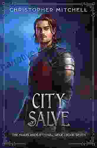 City Of Salve: An Epic Fantasy Adventure (The Magelands Eternal Siege 7)