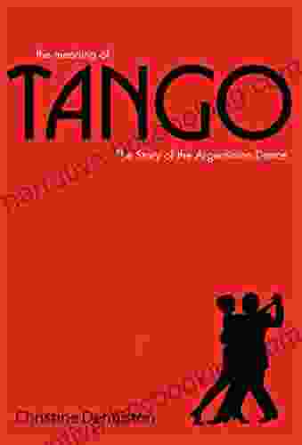 The Meaning Of Tango: The Story Of The Argentinian Dance