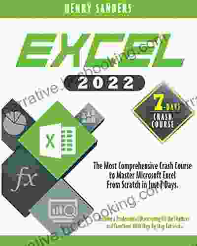 EXCEL 2024: The Most Comprehensive Crash Course To Master Microsoft Excel From Scratch In Just 7 Days Become A Professional Discovering All The Features And Functions With Step By Step Tutorials