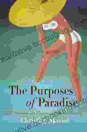 The Purposes Of Paradise: U S Tourism And Empire In Cuba And Hawai I