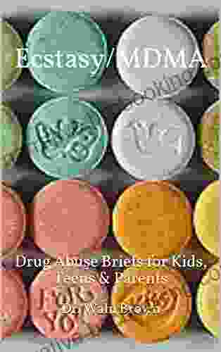 Ecstasy/MDMA: Drug Abuse Briefs For Kids Teens Parents (Drug Addiction Drug Prevention 5)