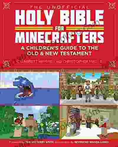 The Unofficial Holy Bible For Minecrafters: A Children S Guide To The Old And New Testament (Unofficial Minecrafters Holy Bible)