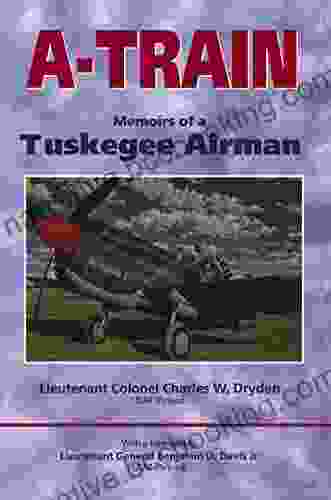 A Train: Memoirs Of A Tuskegee Airman