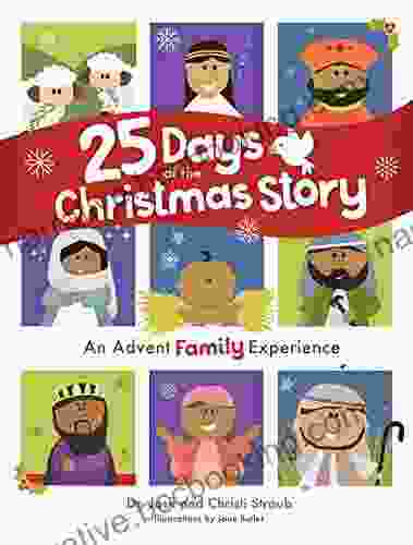 25 Days Of The Christmas Story: An Advent Family Experience