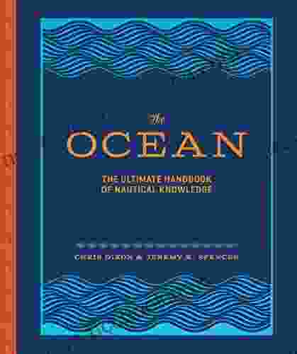 The Ocean: The Ultimate Handbook Of Nautical Knowledge
