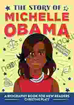 The Story Of Michelle Obama: A Biography For New Readers (The Story Of: A Biography For New Readers)
