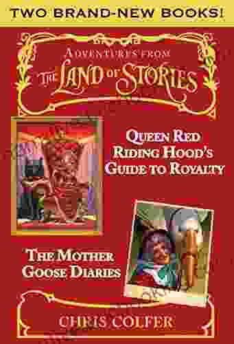 Adventures From The Land Of Stories Boxed Set: The Mother Goose Diaries And Queen Red Riding Hood S Guide To Royalty
