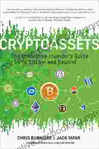 Cryptoassets: The Innovative Investor S Guide To Bitcoin And Beyond