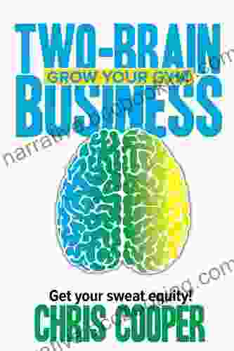 Two Brain Business: Grow Your Gym (Grow Your Gym Series)