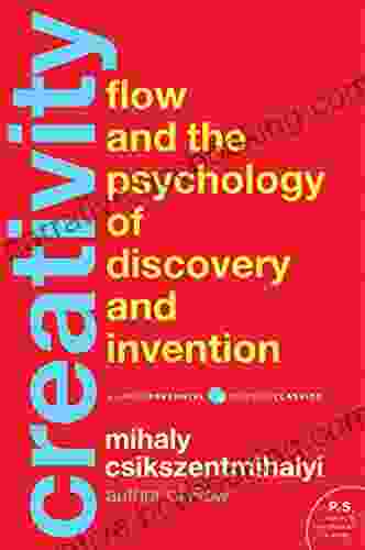 Creativity: Flow And The Psychology Of Discovery And Invention (Harper Perennial Modern Classics)