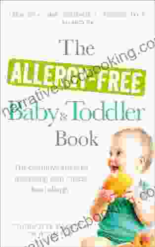 The Allergy Free Baby And Toddler Book: The Definitive Guide To Managing Your Child S Food Allergy