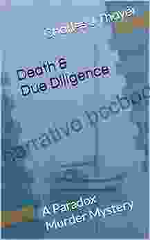Death Due Diligence: A Paradox Murder Mystery