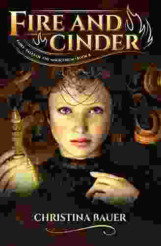 Fire And Cinder: A Fairy Tale Retelling Of Cinderella (Fairy Tales Of The Magicorum 6)